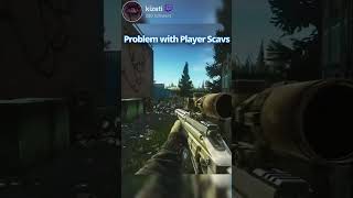 Why I Hate Player Scavs In Tarkov..