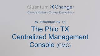 Introduction to Phio TX Centralized Management Console (CMC)
