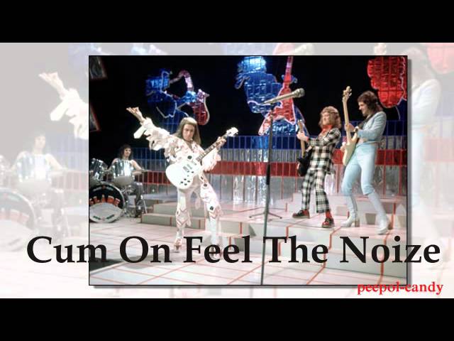 Cum On Feel The NoizeSlade