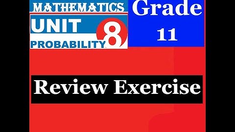 Mathematics Grade 11 Unit 8 Review Exercise@mathT_21​
