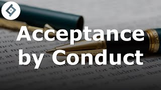 Acceptance by Conduct | Contract Law