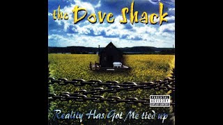 Dove Shack - Reality Has Got Me Tied Up (2000) [FULL ALBUM] (FLAC) [GANGSTA RAP / G-FUNK]