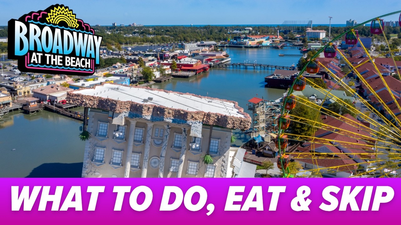 Broadway at the Beach 2026 Guide: What to Do, Eat & Skip | Myrtle Beach, South Carolina