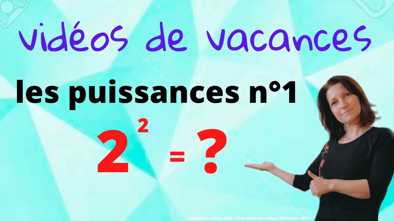 vidéos de vacances Mathématiques collège : les puissances n°1