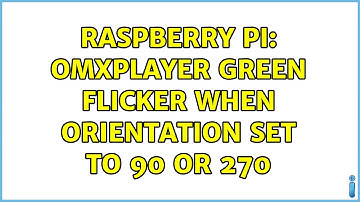 Raspberry Pi: Omxplayer green flicker when orientation set to 90 or 270