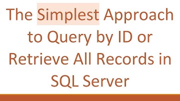 The Simplest Approach to Query by ID or Retrieve All Records in SQL Server