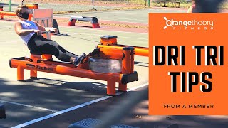 DRI TRI TIPS [from an Orangetheory member]