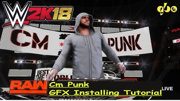 WWE 2k18- CM Punk Cult Of Personality Gfx Installing Tutorial