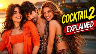 Cocktail 2 Movie Explained in hindi | Cocktail (2026) Ending Explained 
