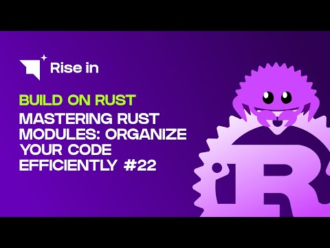 Mastering Rust Modules: Organize Your Code Efficiently #22 | Build on Rust
