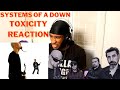 FIRST TIME HEARING - SYSTEMS OF A DOWN - TOXICITY (REACTION!)