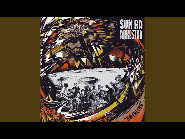 SUN RA ARKESTRA - SWIRLING