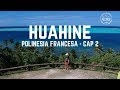 HUAHINE - Polinesia Francesa Capitulo 2 | Danielavoyyvuelvo 🌸