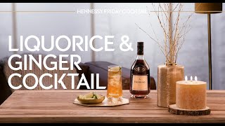 Sweet & Herbal Cocktail Recipe: the Hennessy Liquorice & Ginger