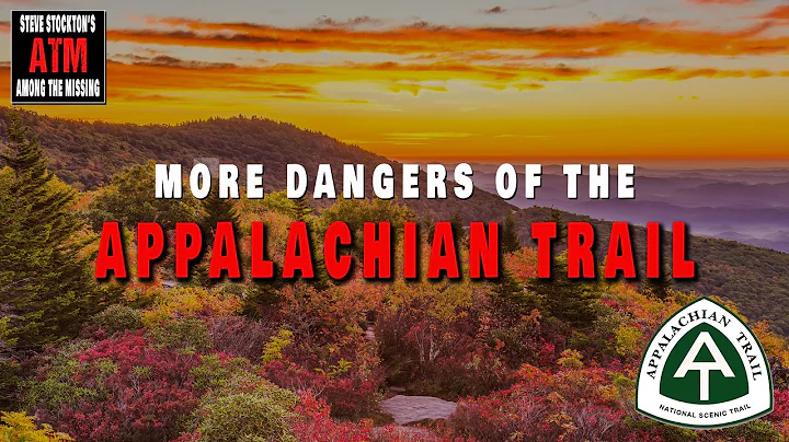 MORE DANGERS OF THE APPALACHIAN TRAIL