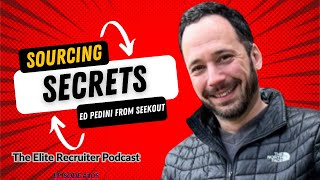 Sourcing Secrets with Ed Pedini from SeekOut