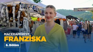 Macerest Fransizka - 6. Bölüm
