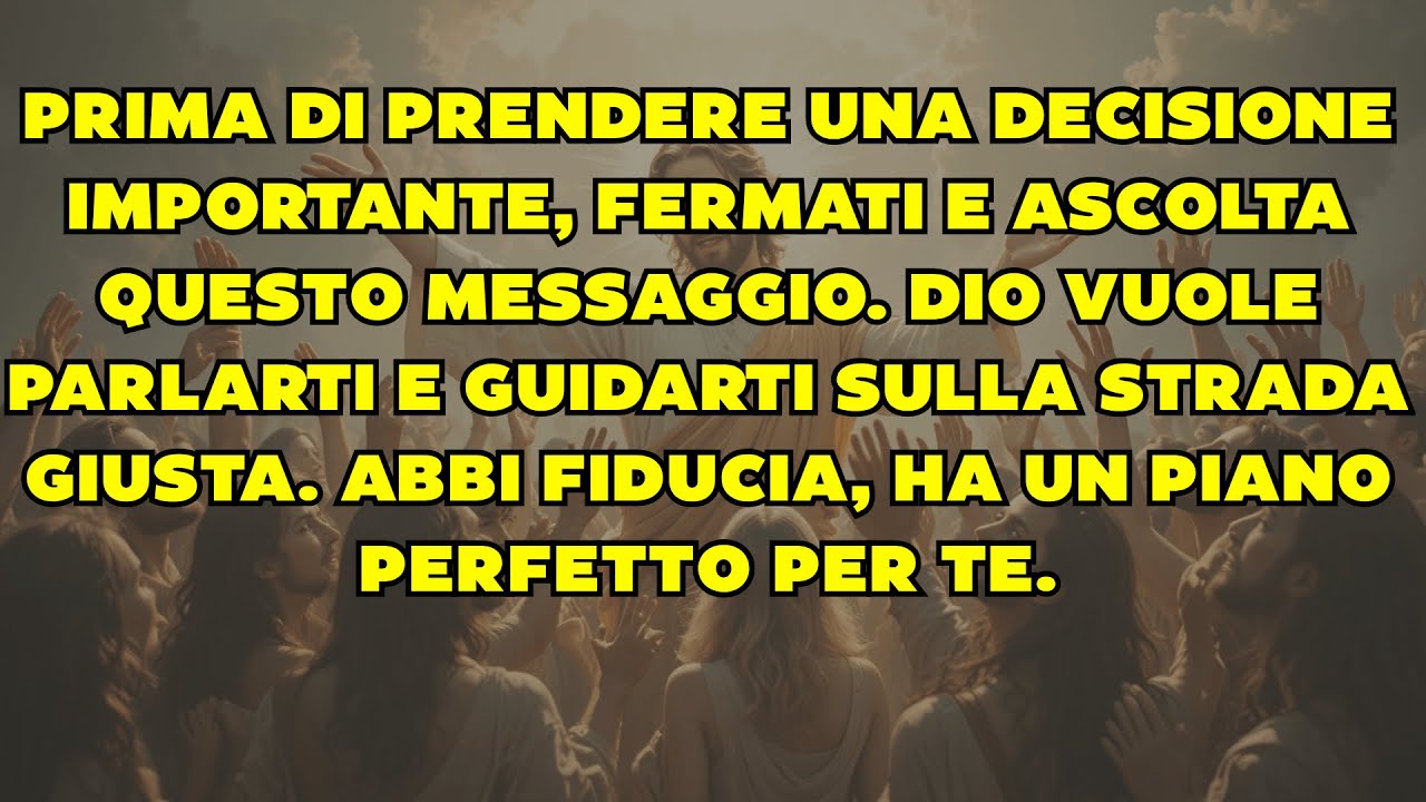 NON PRENDERE QUELLA DECISIONE SENZA ASCOLTARE QUESTO | DIO VUOLE PARLARTI