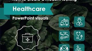 How to Create Visually Good Healthcare PPT Slide