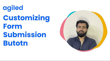 How to customize Form Submission Button in Agiled?