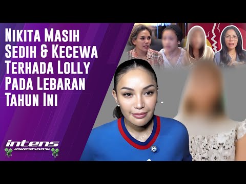 Nikita Mirzani Masih Tak Izinkan Lolly Pulang Saat Lebaran | Intens Investigasi | Eps 3632