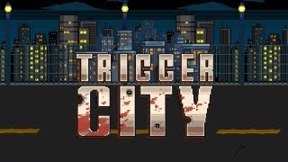 Trigger City - Official Launch Trailer