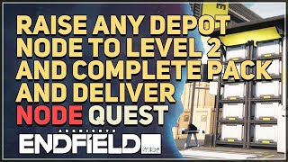 In Valley IV raise any depot node to Level 2 and complete Pack and Deliver 1 time Arknights Endfield