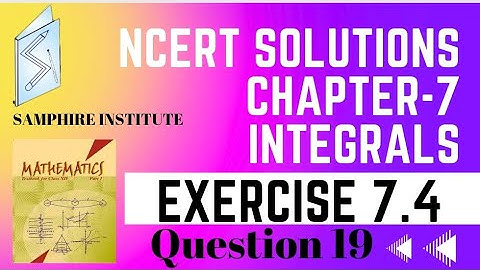 class 12 Ex 7.4 Q19 math|chapter 7| Integrals