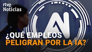 Unas 40 Profesiones Estarían En Riesgo Por El Avance De La Ia Rtve Noticias