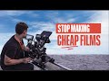 How to make your CHEAP FILMS look EXPENSIVE