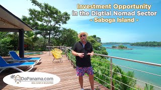Investment Opportunity in the Digital Nomad Sector-Saboga Island-Do Panama Real Estate & Relocation