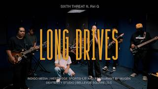 Long Drives - Sixth Threat ft. Riri G | INDIGO MEDIA (Live Performance)