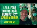 LEILA PEREIRA FARÁ CONTRATAÇÃO BOMBÁSTICA NO PALMEIRAS ? l PAULO SERDAN OPINA SOBRE LEILA PRESIDENTE