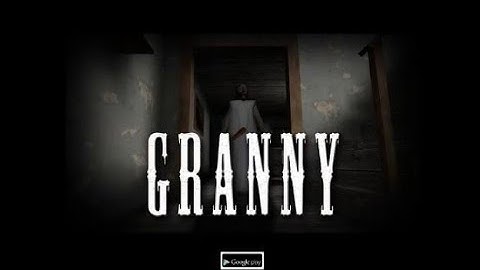Granny (Horror game trailer) Android and iOS