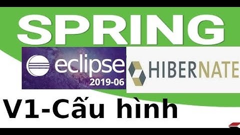 Hibernate trên Eclipse - V1 - Tạo dự án và cấu hình dự án với Hibernate trên Eclipse