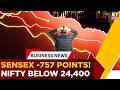 Sensex Crashes 757 Points! Nifty Slips Below 24,400 as IT Stocks Drag Markets Lower | Closing Bell
