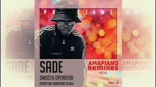 Sade - Smooth Operator (Primetime Amapiano Remix)