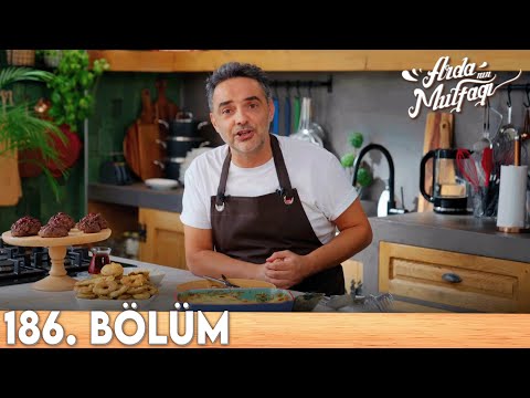 Arda'nın Mutfağı 186.Bölüm - FULL BÖLÜM
