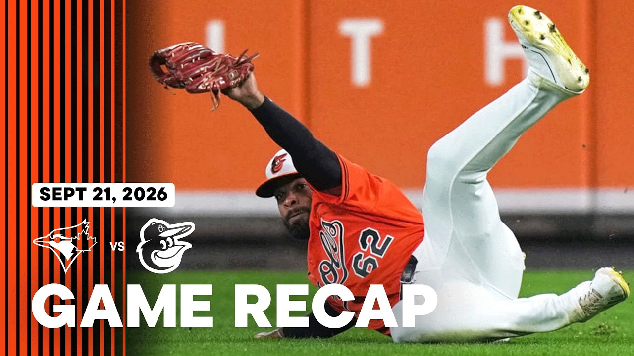 Blue Jays vs. Orioles Game Highlights (9/21/26) | MLB Highlights | Baltimore Orioles