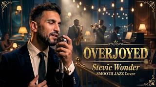 OVERJOYED - Stevie Wonder | SMOOTH JAZZ Cover 