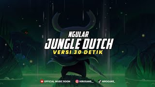 DJ JUNGLE DUTCH NGULAR 30 DETIK -  MUSIC ROOM