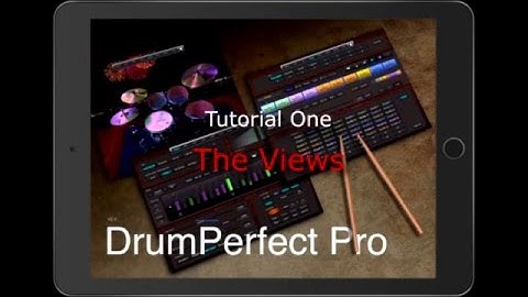 DrumPerfect Pro Tutorial #1: The Views