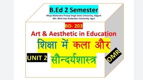 BD-203 Art  & Aesthetic in Education 🎨 🎭   B.ed 2 Sem | Unit 2 | #dbrau Agra #rmpsu Aligarh 🙂🙂🙂