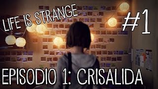 LIFE IS STRANGE EPISODIO 1: CRISALIDA #1   Let's Play Español