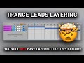 Trance leads layering  you will not have layered like this before