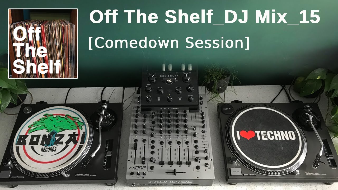 Off The Shelf_Vinyl DJ Mix 15_Comedown Session (Ninja Tune Zen