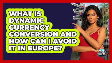What Is Dynamic Currency Conversion And How Can I Avoid It In Europe? - Europe Travel Pros
