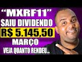 MXRF11 502 COTAS DIVIDENDO DE MARÇO! VEJA QUANTO VOU RECEBER - FUNDOS IMOBILIARIOS