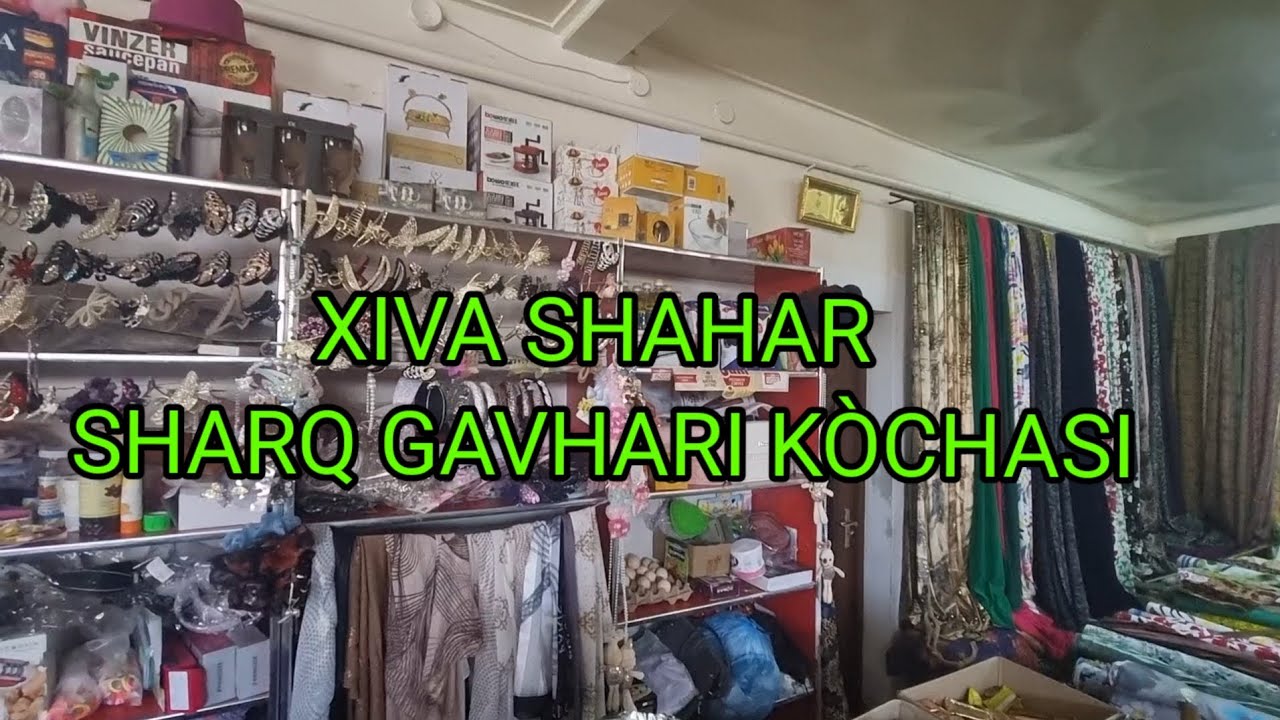 XIVA SHAXAR SHARQ GAVHARI KÒCHASI.ARZON KIYIM KECHAKLAR...918576367 ...