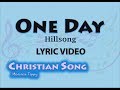 One Day -Hillsong (LYRIC VIDEO) Best of Hillsong. Best Christian Song.